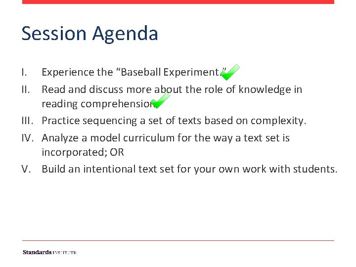 Session Agenda I. Experience the “Baseball Experiment. ” II. Read and discuss more about Session Agenda I. Experience the “Baseball Experiment. ” II. Read and discuss more about