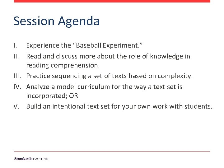 Session Agenda I. Experience the “Baseball Experiment. ” II. Read and discuss more about Session Agenda I. Experience the “Baseball Experiment. ” II. Read and discuss more about