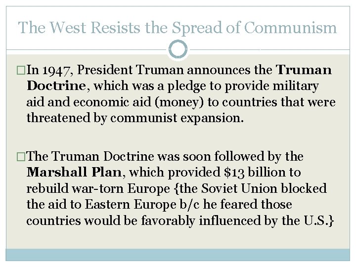 The West Resists the Spread of Communism �In 1947, President Truman announces the Truman