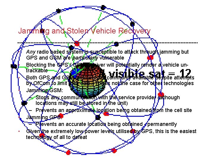 Jamming and Stolen Vehicle Recovery • • • Any radio based system is susceptible