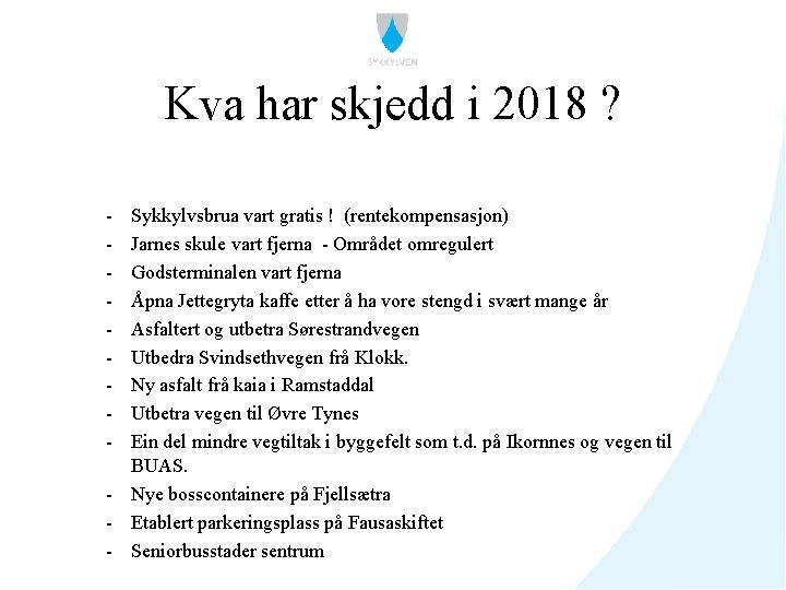 Kva har skjedd i 2018 ? - Sykkylvsbrua vart gratis ! (rentekompensasjon) Jarnes skule