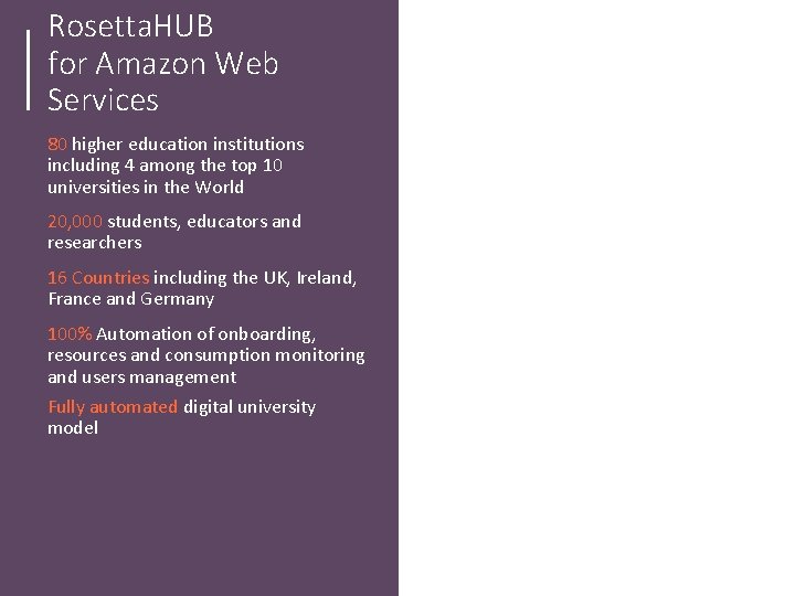 Rosetta. HUB for Amazon Web Services 80 higher education institutions including 4 among the Rosetta. HUB for Amazon Web Services 80 higher education institutions including 4 among the