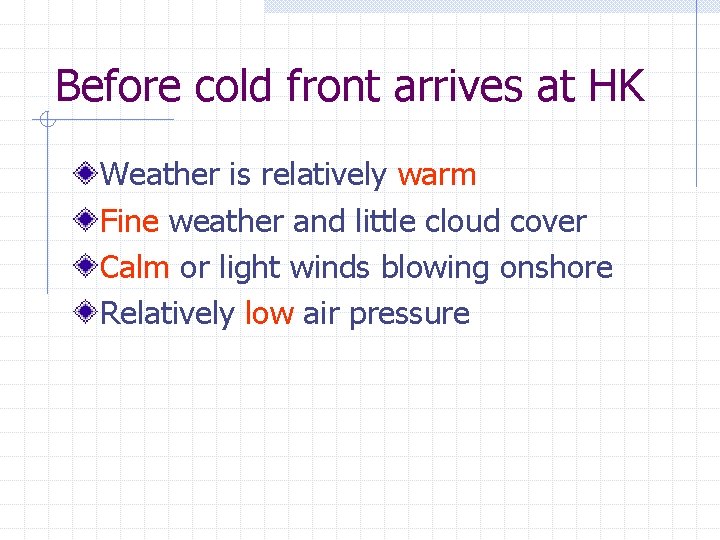 Before cold front arrives at HK Weather is relatively warm Fine weather and little