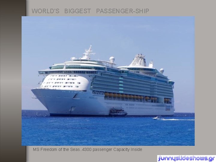 WORLD'S BIGGEST PASSENGER-SHIP MS Freedom of the Seas. . 4300 passenger Capacity Inside 