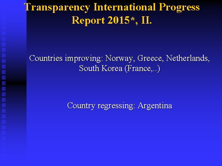 Transparency International Progress Report 2015*, II. Countries improving: Norway, Greece, Netherlands, South Korea (France,