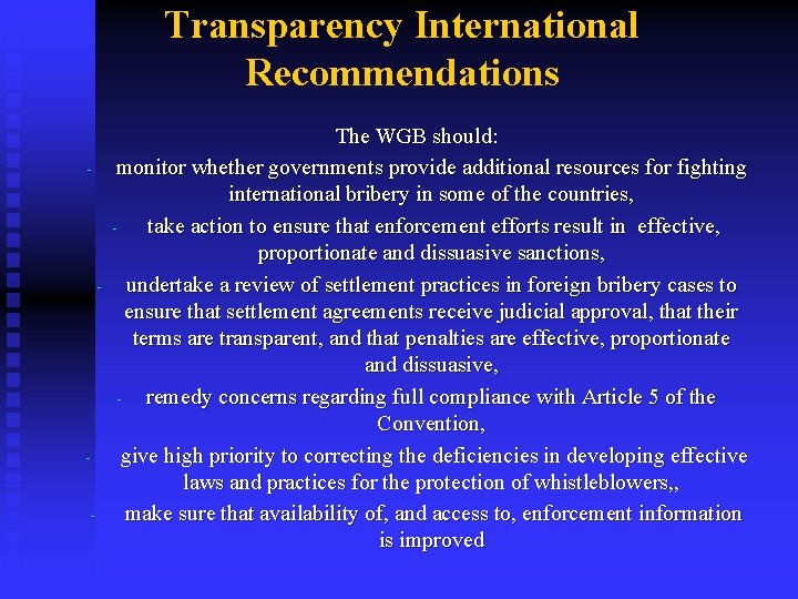 Transparency International Recommendations - - - The WGB should: monitor whether governments provide additional