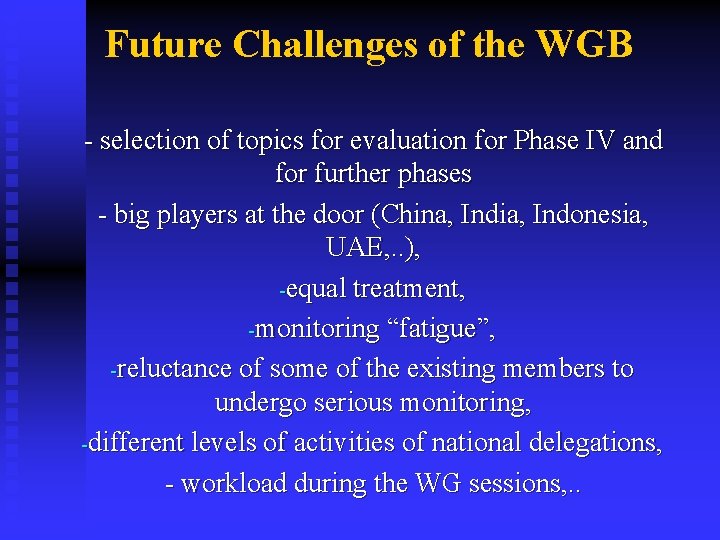 Future Challenges of the WGB - selection of topics for evaluation for Phase IV