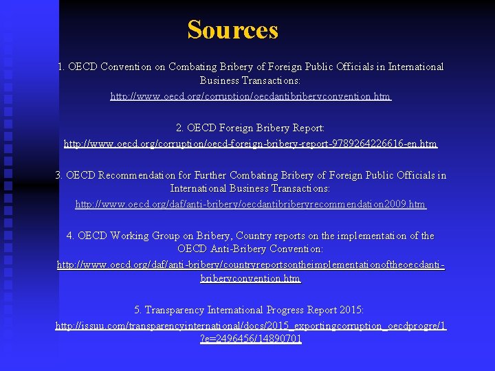 Sources 1. OECD Convention on Combating Bribery of Foreign Public Officials in International Business
