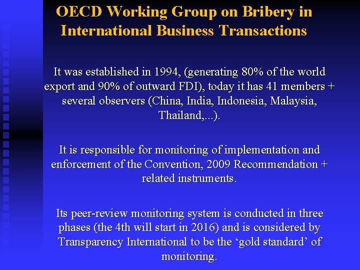 OECD Working Group on Bribery in International Business Transactions It was established in 1994,