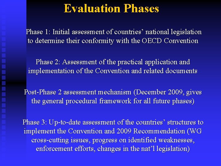 Evaluation Phases Phase 1: Initial assessment of countries’ national legislation to determine their conformity