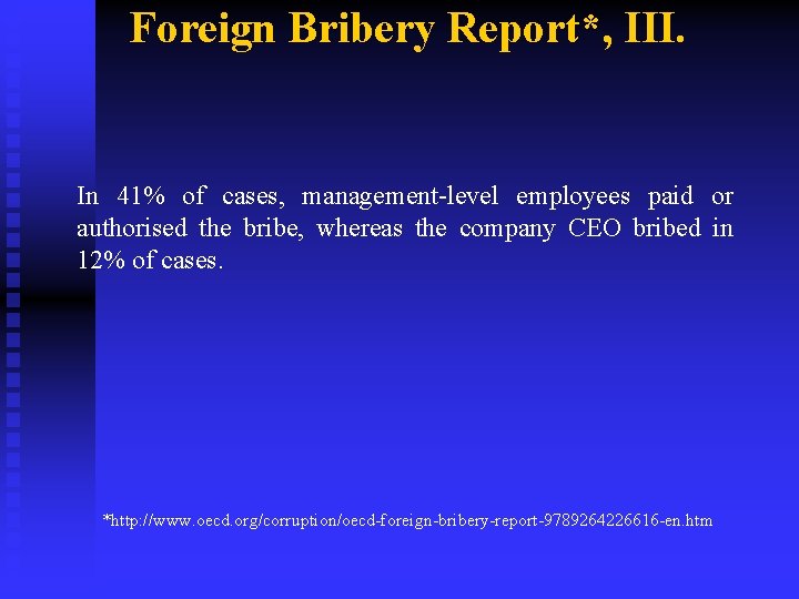 Foreign Bribery Report*, III. In 41% of cases, management-level employees paid or authorised the