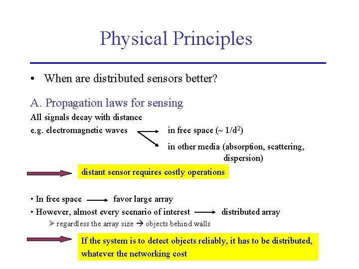 Physical Principles • When are distributed sensors better? A. Propagation laws for sensing All