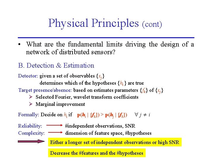Physical Principles (cont) • What are the fundamental limits driving the design of a