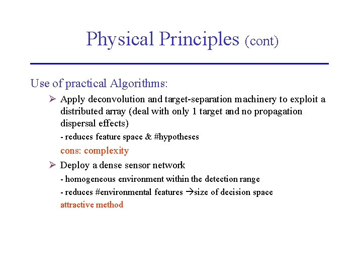 Physical Principles (cont) Use of practical Algorithms: Ø Apply deconvolution and target-separation machinery to