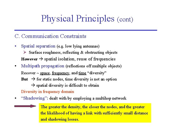Physical Principles (cont) C. Communication Constraints • Spatial separation (e. g. low lying antennas)