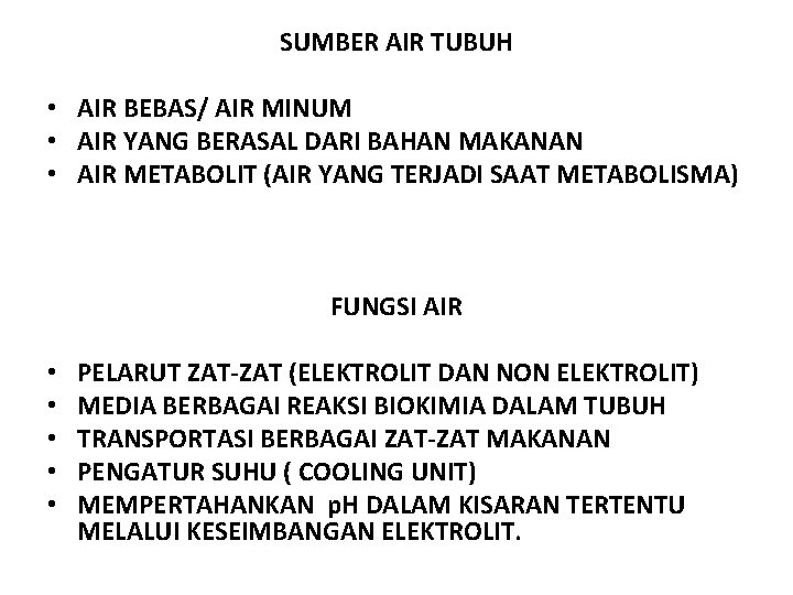 SUMBER AIR TUBUH • AIR BEBAS/ AIR MINUM • AIR YANG BERASAL DARI BAHAN