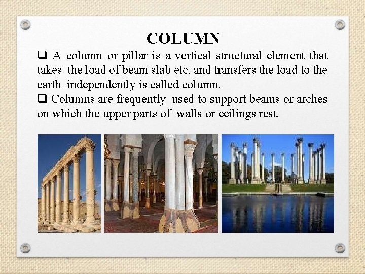 COLUMN q A column or pillar is a vertical structural element that takes the COLUMN q A column or pillar is a vertical structural element that takes the