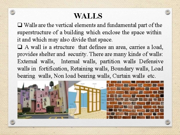 WALLS q Walls are the vertical elements and fundamental part of the superstructure of WALLS q Walls are the vertical elements and fundamental part of the superstructure of