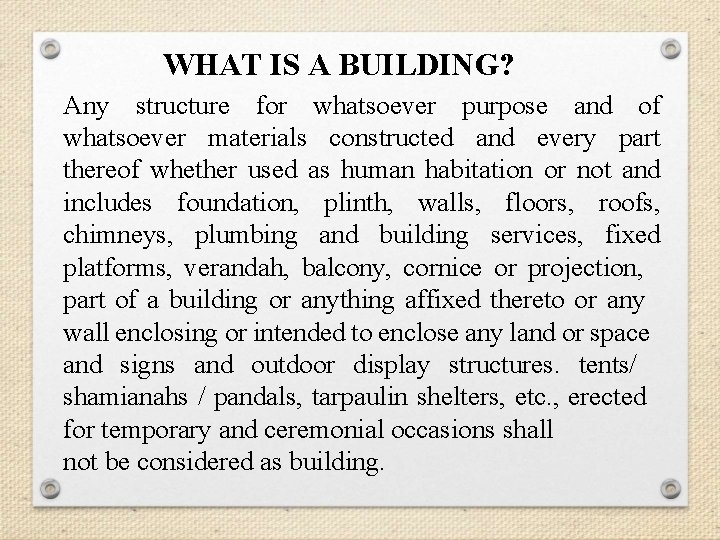WHAT IS A BUILDING? Any structure for whatsoever purpose and of whatsoever materials constructed WHAT IS A BUILDING? Any structure for whatsoever purpose and of whatsoever materials constructed