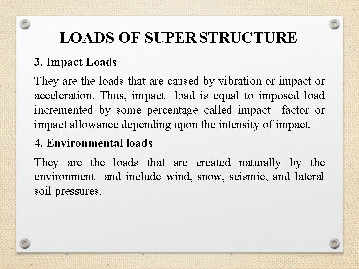 LOADS OF SUPER STRUCTURE 3. Impact Loads They are the loads that are caused LOADS OF SUPER STRUCTURE 3. Impact Loads They are the loads that are caused