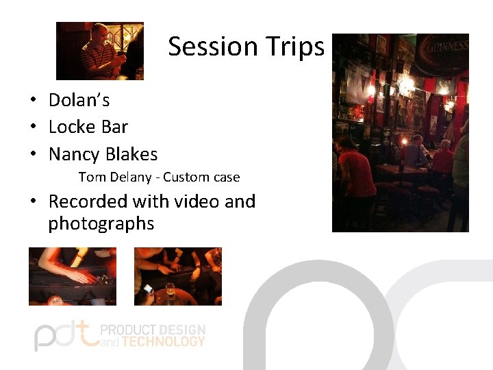 Session Trips • Dolan’s • Locke Bar • Nancy Blakes Tom Delany - Custom Session Trips • Dolan’s • Locke Bar • Nancy Blakes Tom Delany - Custom