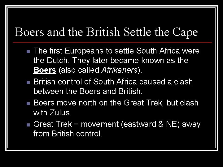 Boers and the British Settle the Cape n n The first Europeans to settle