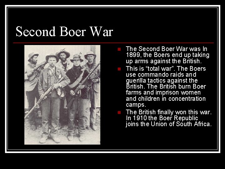 Second Boer War n n n The Second Boer War was In 1899, the