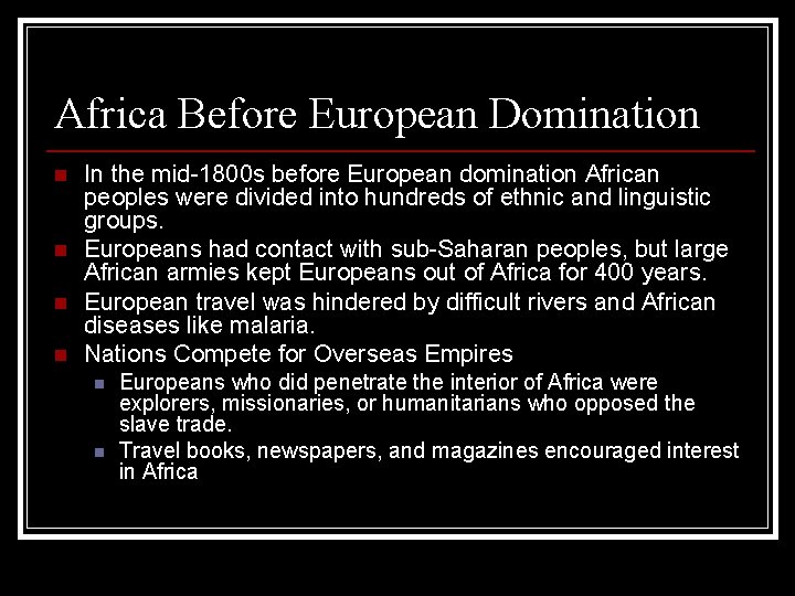 Africa Before European Domination n n In the mid-1800 s before European domination African
