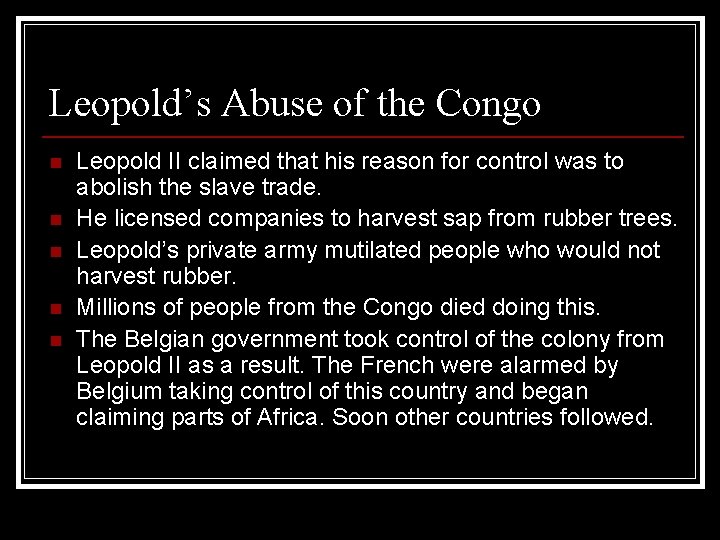 Leopold’s Abuse of the Congo n n n Leopold II claimed that his reason
