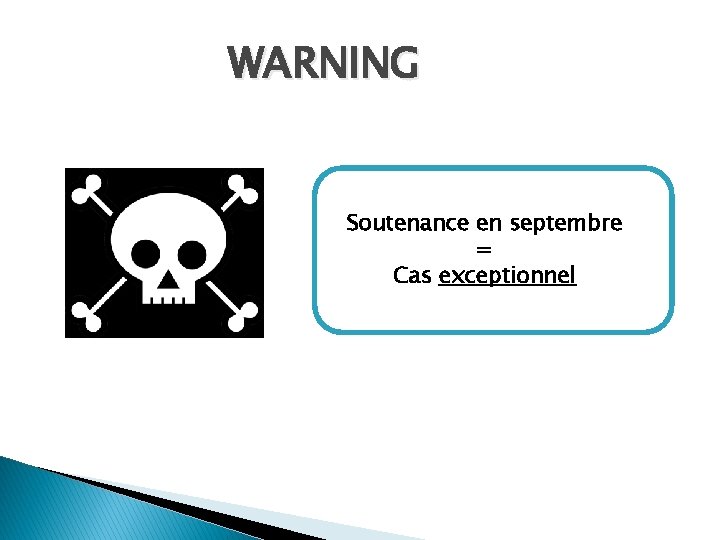 WARNING Soutenance en septembre = Cas exceptionnel 