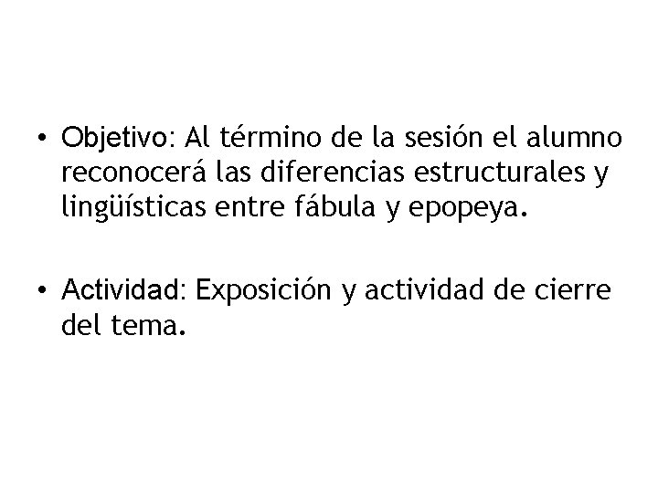  • Objetivo: Al término de la sesión el alumno reconocerá las diferencias estructurales