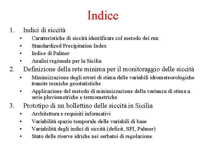 Indice 1. Indici di siccità • • 2. Caratteristiche di siccità identificate col metodo