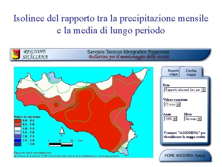 Isolinee del rapporto tra la precipitazione mensile e la media di lungo periodo 