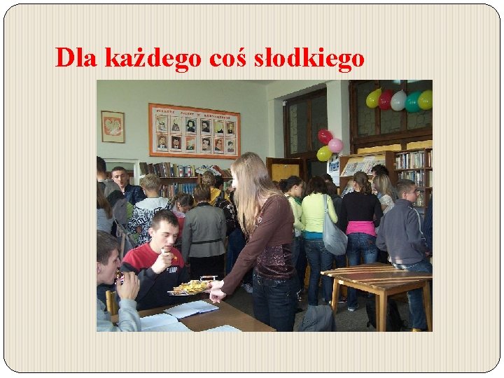 Dla każdego coś słodkiego 