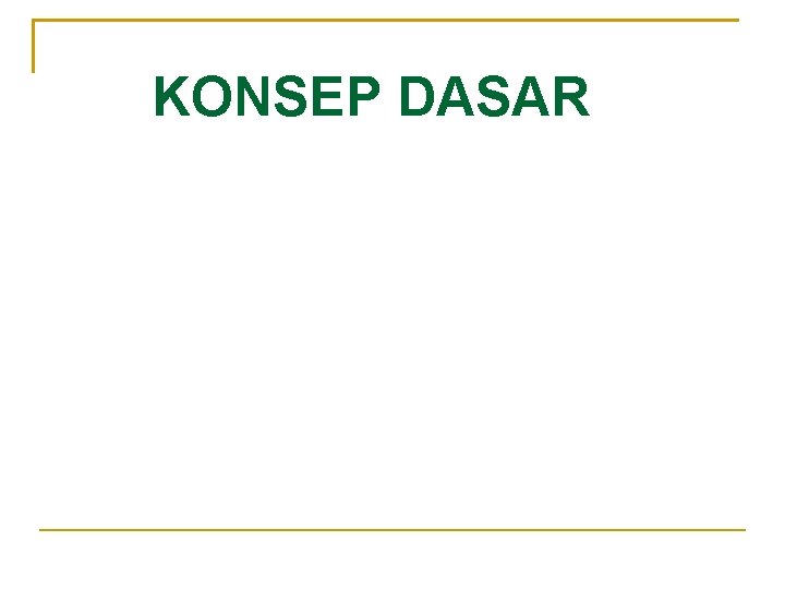 KONSEP DASAR 