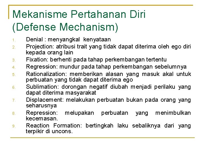 Mekanisme Pertahanan Diri (Defense Mechanism) 1. 2. 3. 4. 5. 6. 7. 8. 9.