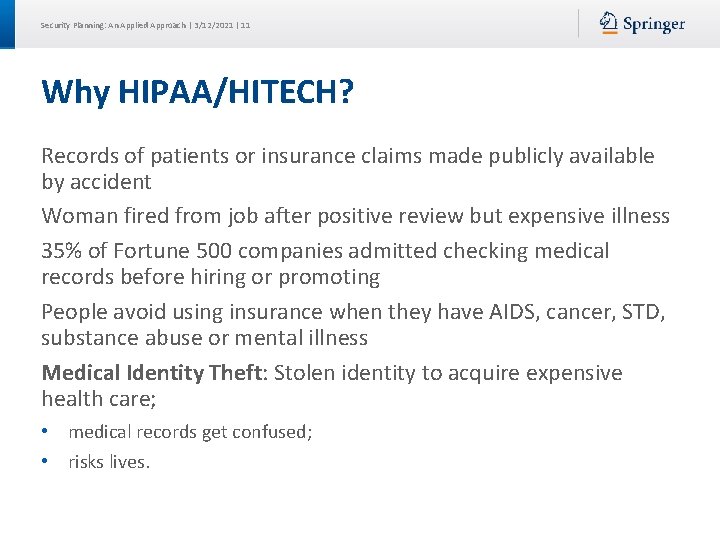 Security Planning: An Applied Approach | 3/12/2021 | 11 Why HIPAA/HITECH? Records of patients Security Planning: An Applied Approach | 3/12/2021 | 11 Why HIPAA/HITECH? Records of patients
