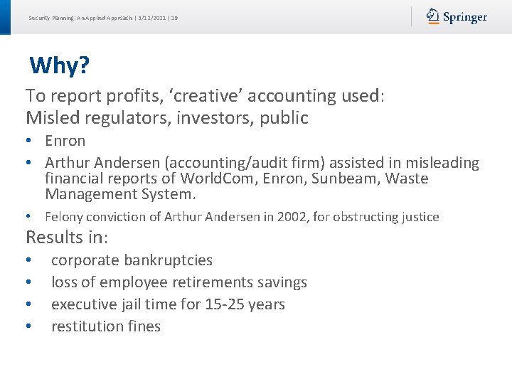 Security Planning: An Applied Approach | 3/12/2021 | 19 Why? To report profits, ‘creative’ Security Planning: An Applied Approach | 3/12/2021 | 19 Why? To report profits, ‘creative’