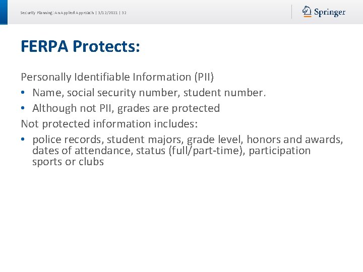 Security Planning: An Applied Approach | 3/12/2021 | 32 FERPA Protects: Personally Identifiable Information Security Planning: An Applied Approach | 3/12/2021 | 32 FERPA Protects: Personally Identifiable Information