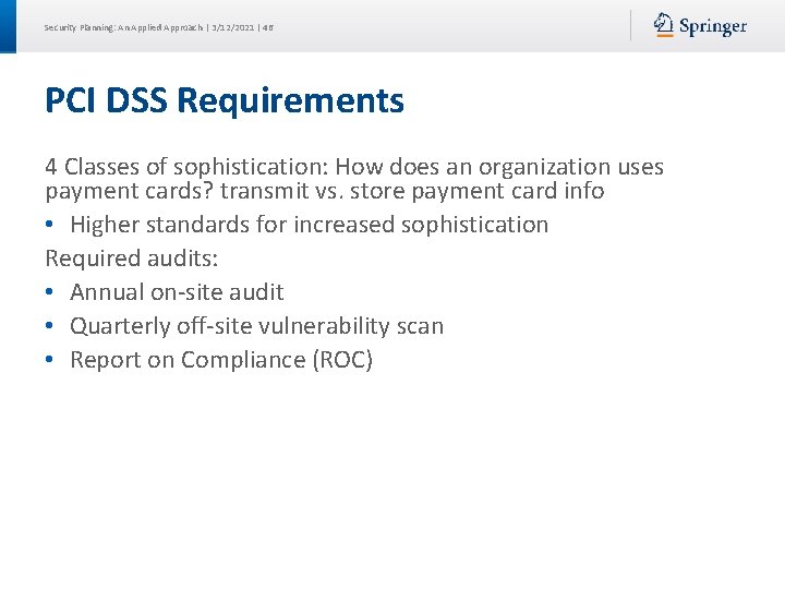 Security Planning: An Applied Approach | 3/12/2021 | 46 PCI DSS Requirements 4 Classes Security Planning: An Applied Approach | 3/12/2021 | 46 PCI DSS Requirements 4 Classes