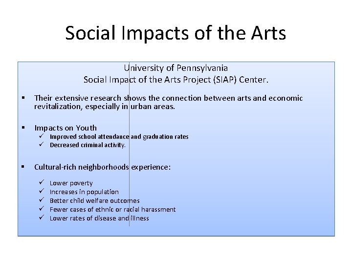 Social Impacts of the Arts University of Pennsylvania Social Impact of the Arts Project Social Impacts of the Arts University of Pennsylvania Social Impact of the Arts Project