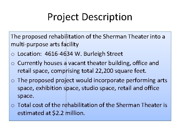 Project Description The proposed rehabilitation of the Sherman Theater into a multi‐purpose arts facility