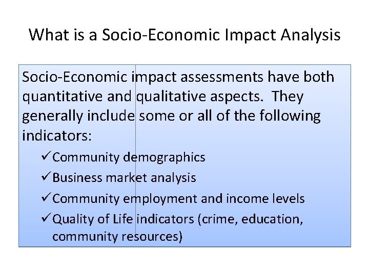 What is a Socio‐Economic Impact Analysis Socio‐Economic impact assessments have both quantitative and qualitative