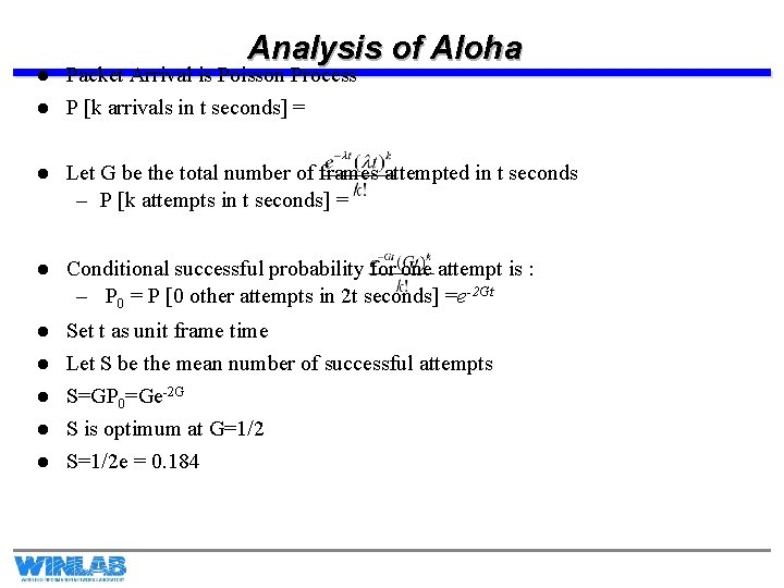 l l Analysis of Aloha Packet Arrival is Poisson Process P [k arrivals in