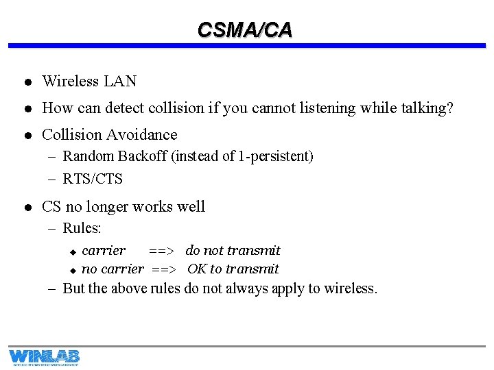 CSMA/CA l Wireless LAN l How can detect collision if you cannot listening while