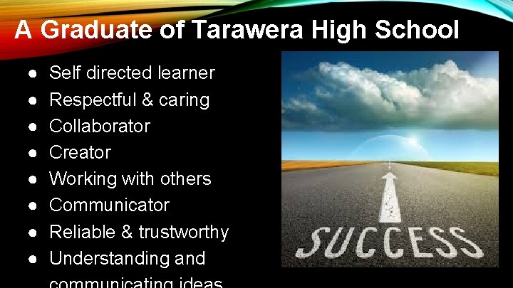A Graduate of Tarawera High School ● ● ● ● Self directed learner Respectful A Graduate of Tarawera High School ● ● ● ● Self directed learner Respectful