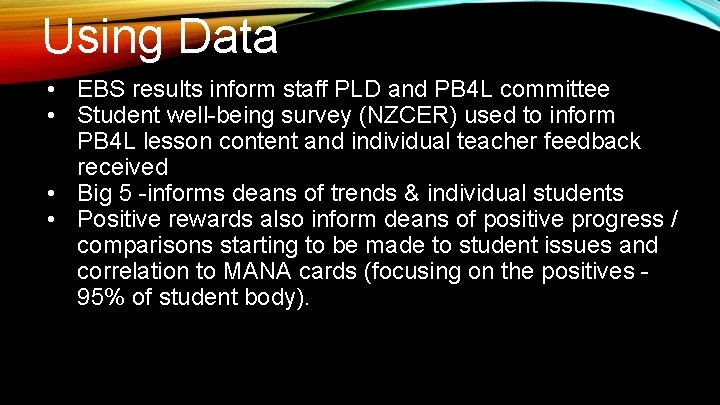 Using Data • EBS results inform staff PLD and PB 4 L committee • Using Data • EBS results inform staff PLD and PB 4 L committee •