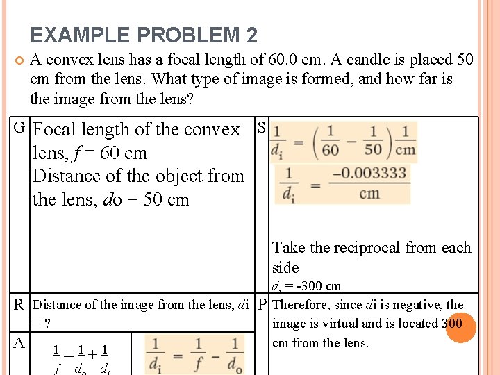 EXAMPLE PROBLEM 2 A convex lens has a focal length of 60. 0 cm. EXAMPLE PROBLEM 2 A convex lens has a focal length of 60. 0 cm.