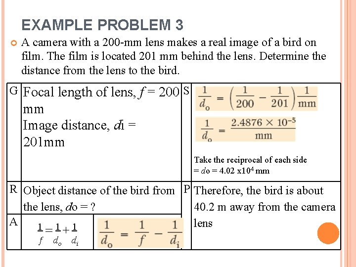 EXAMPLE PROBLEM 3 A camera with a 200 -mm lens makes a real image EXAMPLE PROBLEM 3 A camera with a 200 -mm lens makes a real image