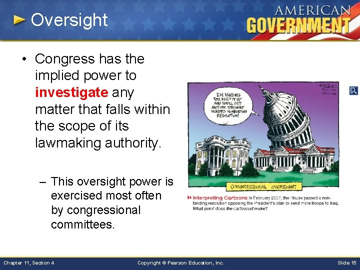 Oversight • Congress has the implied power to investigate any matter that falls within